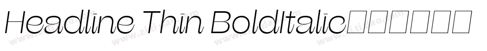 Headline Thin BoldItalic字体转换